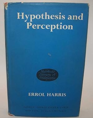 Image du vendeur pour Hypothesis and Perception: The Roots of Scientific Method (Muirhead Library of Philosophy) mis en vente par Easy Chair Books