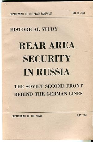 Historical Study: Rear Area Security in Russia: The Soviet Second Front Behind the German Lines (...