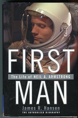 First Man: The Life of Neil A. Armstrong