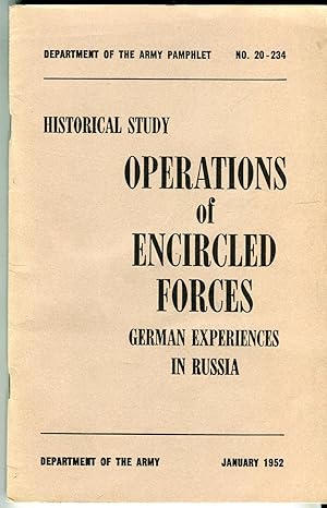 Historical Study: Operations of Encircled Forces - German Experiences in Russia (Department of th...