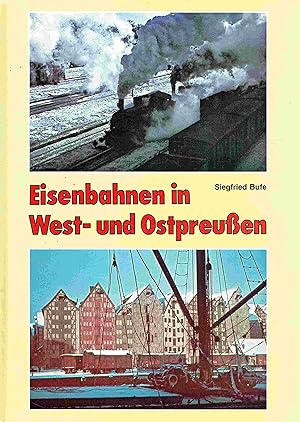 Bild des Verkufers fr Eisenbahnen in West- und Ostpreuen. Ostdeutsche Eisenbahngeschichte - Band 1 zum Verkauf von Antiquariat Bernhardt