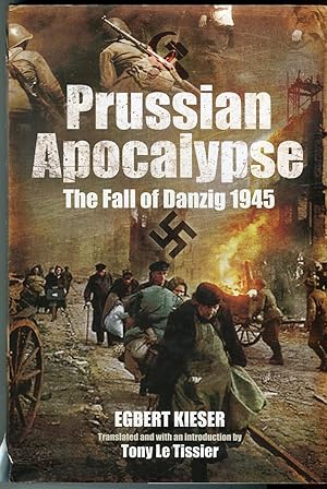 Prussian Apocalypse: The Fall of Danzig 1945