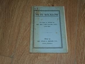 Seller image for 98 in Wicklow The Story as Written by Rev. Bro. Luke Cullen, O.D.C. (1793-1859) for sale by Dublin Bookbrowsers