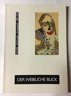 Bild des Verkufers fr Der weibliche Blick : Kthe Kollwitz . ; Gemlde, Zeichnungen, Druckgraphik 1897 - 1947 ; [13. Mrz bis 18. April 1993 ]. zum Verkauf von Antiquariat Peda