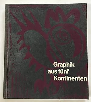 Graphik aus fünf Kontinenten : Sonderschau der Internationalen Buchkunst-Ausstellung, Leipzig 196...