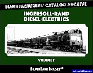 Ingersoll-Rand Diesel-Electrics Volume 2