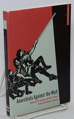 Immagine del venditore per Anarchists Against the Wall: Direct Action and Solidarity with the Palestinian Popular Struggle venduto da Bolerium Books Inc.