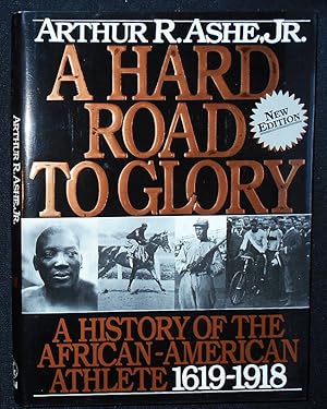 Immagine del venditore per A Hard Road to Glory: A History of the African-American Athlete 1619-1918; with the assistance of Kip Branch, Ocania Chalk, and francis Harris [vol. 1] venduto da Classic Books and Ephemera, IOBA