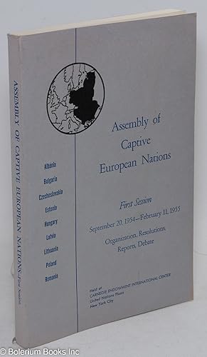 Assembly of Captive European Nations: First Session, September 20, 1954 - February 11, 1955; Orga...