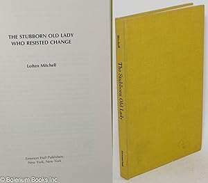 Seller image for The stubborn old lady who resisted change for sale by Bolerium Books Inc.