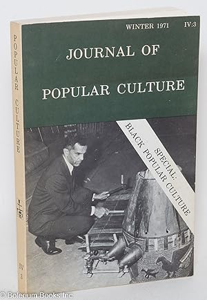 Image du vendeur pour Journal of Popular Culture: vol. 4, #3 , Winter 1971: Special: Black popular culture mis en vente par Bolerium Books Inc.