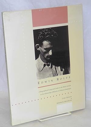 Seller image for Edwin Rolfe: a biographical essay and guide to the Rolfe Archive at the University of Illinois at Urbana-Champaign for sale by Bolerium Books Inc.