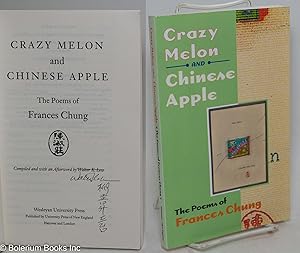 Bild des Verkufers fr Crazy Melon and Chinese Apple: The Poems of Frances Chung zum Verkauf von Bolerium Books Inc.