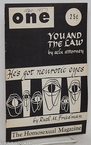 Bild des Verkufers fr ONE; the homosexual magazine vol. 5, #4, April 1957: You and the Law & He's Got Neurotic Eyes zum Verkauf von Bolerium Books Inc.