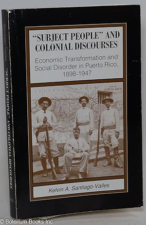 Immagine del venditore per Subject People" and Colonial Discourse; economic transformation and social disorder in Puerto Rico, 1898-1947 venduto da Bolerium Books Inc.