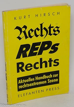 Rechts - Reps - Rechts. Aktuelles Handbuch zur rechtsextremen Szene