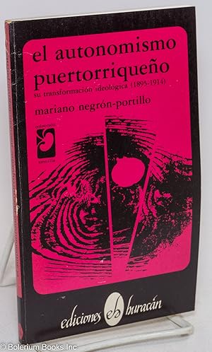 Seller image for El autonomismo puertorriqueno, su transformacion ideologica (1895-19140 for sale by Bolerium Books Inc.