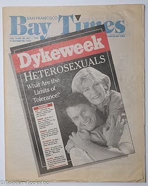 Seller image for San Francisco Bay Times: the gay/lesbian/bisexual newspaper & calendar of events for the Bay Area; [aka Coming Up!] vol. 14, #20, July 1, 1993; Dykeweek: Heterosexuals - what are the limits of tolerance for sale by Bolerium Books Inc.