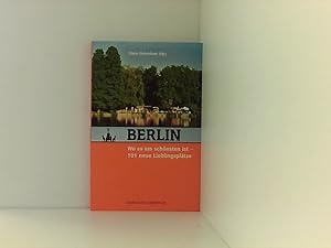 Bild des Verkufers fr Berlin, wo es am schnsten ist: 101 neue Lieblingspltze zum Verkauf von Book Broker