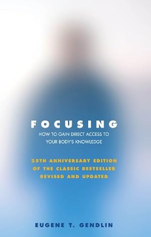 Seller image for Focusing : How to Open Up Your Deeper Feelings and Intuition [Soft Cover ] for sale by booksXpress