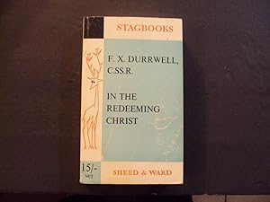 Seller image for In The Redeeming Christ pb F.X. Durrwell 2nd Sheed And Ward Print 1964 for sale by Joseph M Zunno