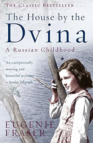 Bild des Verkufers fr The House by the Dvina: A Russian Childhood [Soft Cover ] zum Verkauf von booksXpress