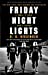 Image du vendeur pour Friday Night Lights: A Town, a Team, and a Dream. H.G. Bassinger [I.E. H.G. Bissinger] [Soft Cover ] mis en vente par booksXpress