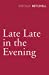 Bild des Verkufers fr Late Late in the Evening [Soft Cover ] zum Verkauf von booksXpress