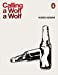 Image du vendeur pour Calling a Wolf a Wolf [Soft Cover ] mis en vente par booksXpress