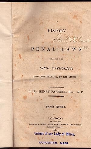 Seller image for A History of the Penal Laws Against the Irish Catholics; From the Year 1689, to the Union for sale by Quercus Rare Books