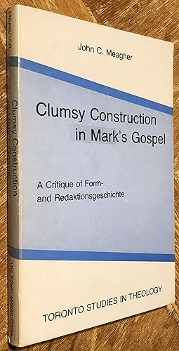 Image du vendeur pour Clumsy Construction in Mark's Gospel; A Critique of Form and Redaktionsgeschichte mis en vente par DogStar Books