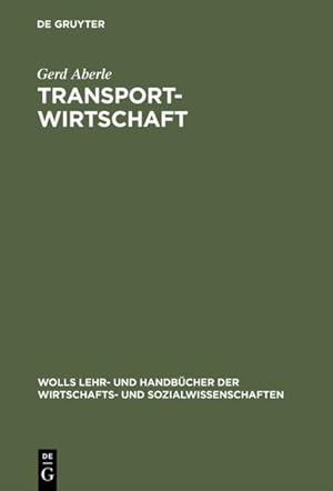 Transportwirtschaft: Einzelwirtschaftliche und gesamtwirtschaftliche Grundlagen (Wolls Lehr- und ...