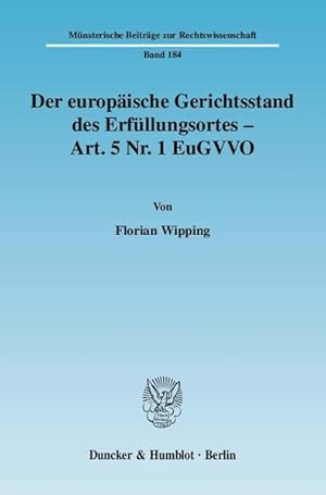 Seller image for Der europische Gerichtsstand des Erfllungsortes - Art. 5 Nr. 1 EuGVVO.: Dissertationsschrift (Mnsterische Beitrge zur Rechtswissenschaft) for sale by modanon - Modernes Antiquariat Online