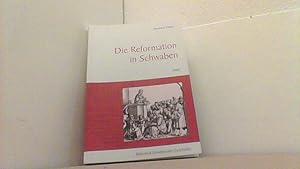 Bild des Verkufers fr Die Reformation in Schwaben. zum Verkauf von Antiquariat Uwe Berg