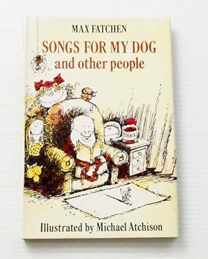 Songs For My Dog and other people [Signed by Author and Illustrator]