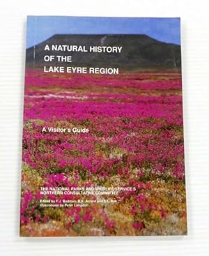 Imagen del vendedor de The Natural History of the lake Eyre Region A Visitor's Guide a la venta por Adelaide Booksellers