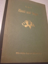 Seller image for Hund und Jger Anschaffung, Pflege, Abrichtung und Fhrung des Jagdgebrauchshundes for sale by Alte Bcherwelt