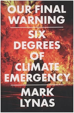 Imagen del vendedor de Our Final Warning: Six Degrees: Our Future on a Hotter Planet a la venta por Diatrope Books