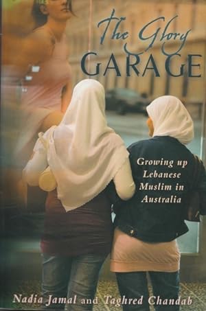 Immagine del venditore per The Glory Garage: Growing up Lebanese Muslim in Australia venduto da Goulds Book Arcade, Sydney