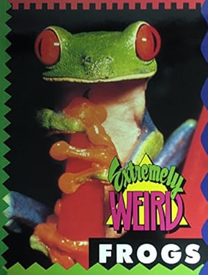 Immagine del venditore per Extremely Weird Frogs venduto da Reliant Bookstore