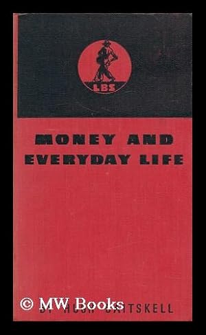 Seller image for Money and Everyday Life / by Hugh Gaitskell for sale by MW Books