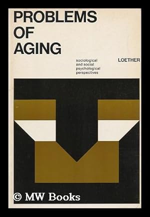 Immagine del venditore per Problems of Aging : Sociological and Social Psychological Perspectives / Herman J. Loether venduto da MW Books