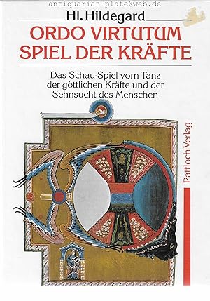 Ordo virtutum. Spiel der Kräfte. Das Schau-Spiel vom Tanz der göttlichen Kräfte und der Sehnsucht...