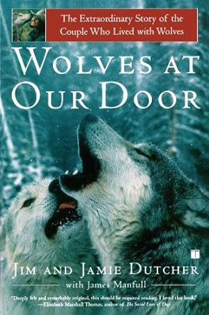 Immagine del venditore per Wolves at Our Door: The Extraordinary Story of the Couple Who Lived with Wolves venduto da WeBuyBooks