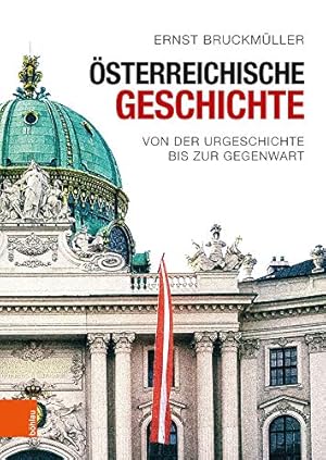 Österreichische Geschichte - von der Urgeschichte bis zur Gegenwart.