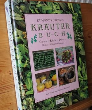 Bild des Verkufers fr DuMonts grosses Kruterbuch. Garten - Kche - Dekors. Mit ber 120 kstlichen Rezepten. Aus dem Englischen von Elisabeth Mller. zum Verkauf von Versandantiquariat Gebraucht und Selten