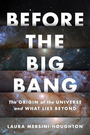 Bild des Verkufers fr Before the Big Bang: The Origin of the Universe and What Lies Beyond zum Verkauf von moluna
