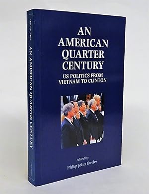 Bild des Verkufers fr An American Quarter Century. US Politics from Vietnam to Clinton zum Verkauf von Der Buchfreund