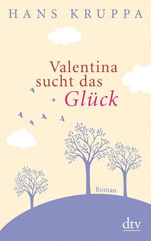Immagine del venditore per Valentina sucht das Glck: Roman venduto da Gerald Wollermann