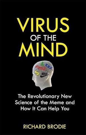 Bild des Verkufers fr Virus of the Mind: The Revolutionary New Science of the Meme and How It Affects You zum Verkauf von WeBuyBooks